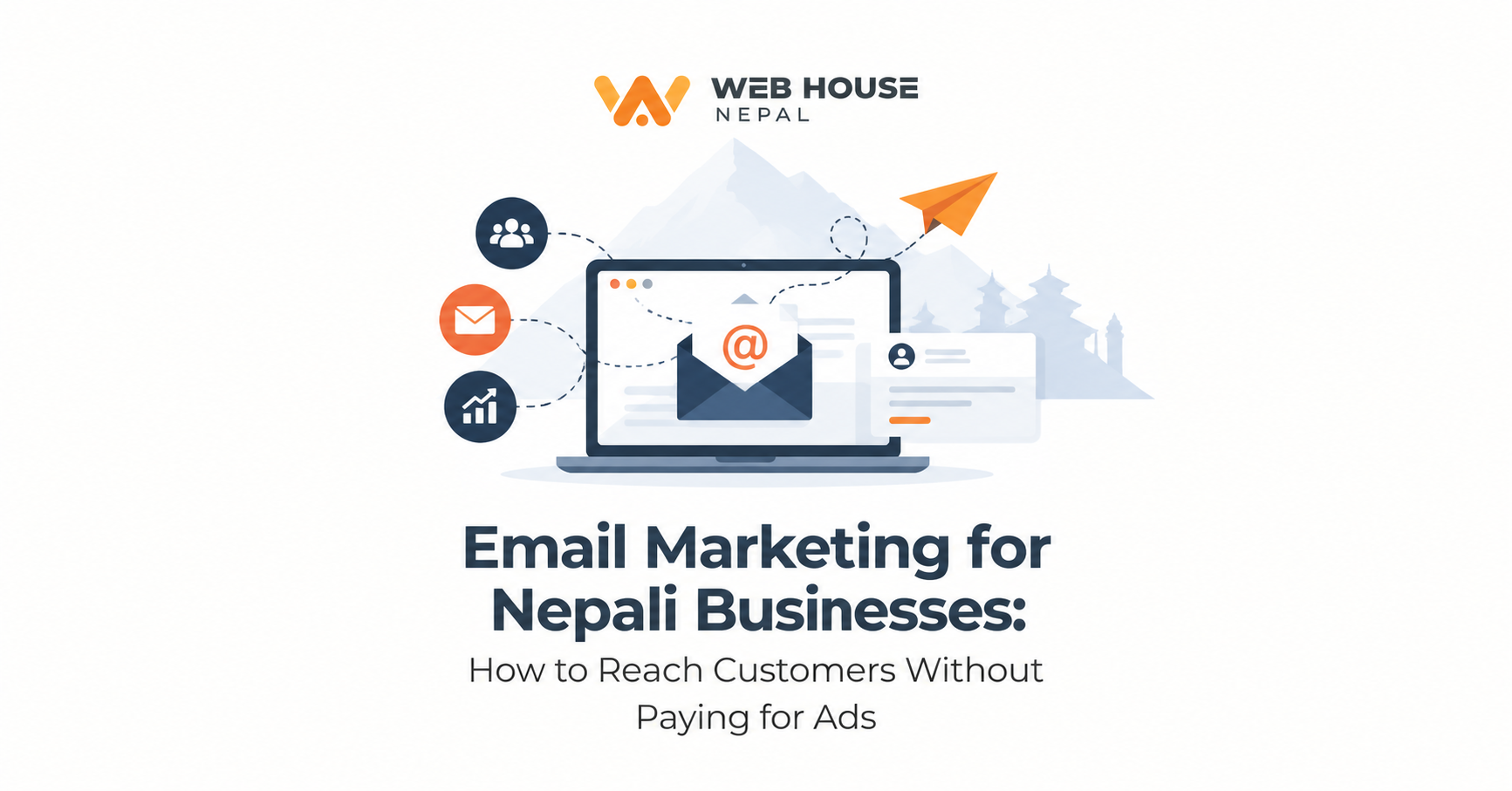Email Marketing for Nepali Businesses: How to Reach Customers Without Paying for Ads