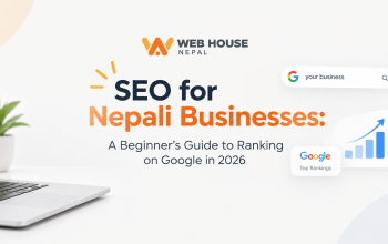 SEO for Nepali Businesses: A Beginner's Guide to Ranking on Google in 2026
